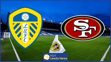 'Significant' Leeds United transfer prediction made as 49ers .
